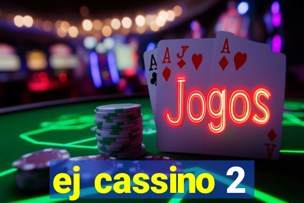 ej cassino 2